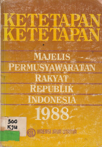 Image of Ketetapan - Ketetapan MPR Republik Indonesia 1988