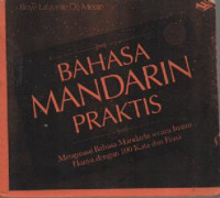 Image of Bahasa Mandarin Praktis: Menguasai Bahasa Mancarin secara Instan Hanya dengan 100 Kata dan Frasa