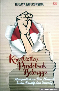 Image of Kreativitas Pendobrak Belenggu: Mengantarkan Diri Menjadi Insan Kreatif dan Inovatif