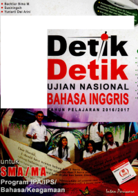 Image of Detik-Detik Ujian Nasional Bahasa Inggris Tahun Pelajaran 2016/2017 untuk SMA/MA Program IPA/IPS/Bahasa/Keagamaan