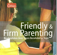 Image of Friendly & Firm Parenting : Mendisiplikan Anak Secara Bersahabat dan Tegas