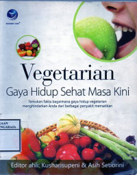 Image of Vegetarian Gaya Hidup Sehat Masa Kini: Temukan Fakta Bagaimana Gaya Hidup Vegetarian Menghindarkan Anda Dari Penyakit Mematikan