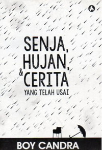 Image of Senja, Hujan dan Cerita yang Telah Usai
