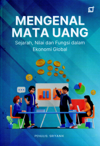 Image of Mengenal Mata Uang: Sejarah, Nilai dan Fungsi dalam Ekonomi Global